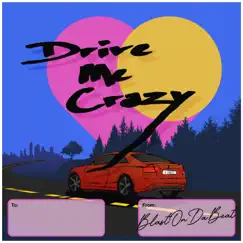 Drive Me Crazy (feat. 7heos) Song Lyrics