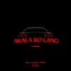 Akala ko lang - Single album lyrics, reviews, download