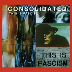 This Is Fascism - EP by Consolidated album reviews, ratings, credits