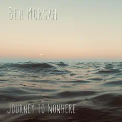 Journey to Nowhere - Single by Ben Morgan album reviews, ratings, credits