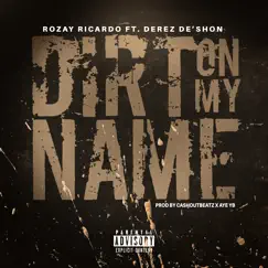 Dirt on My Name (feat. Derez De'Shon) Song Lyrics