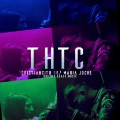 Thtc (feat. Maria Joche) - Single by Cristiancito 16 & Oriente Class Music album reviews, ratings, credits