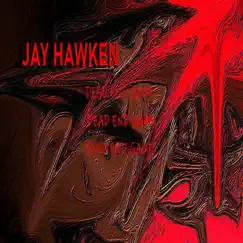 Dead End Game - EP by Jay Hawken album reviews, ratings, credits