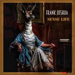 Sense Life by Frank Joshua album reviews, ratings, credits