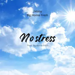 No stress (feat. Big Homie Fresh) [Radio Edit] - Single by 2ktoby album reviews, ratings, credits