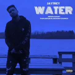 Water - Single by JayTrey album reviews, ratings, credits