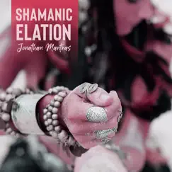 Shamanic Elation by Jonathan Mantras album reviews, ratings, credits
