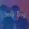 Sad Boy (feat. Petty Boy Osley) - Single album lyrics, reviews, download