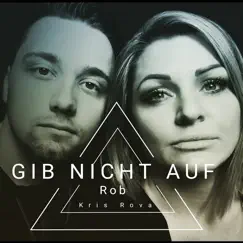 Gib nicht auf - Single by Rob & Kris Rova album reviews, ratings, credits