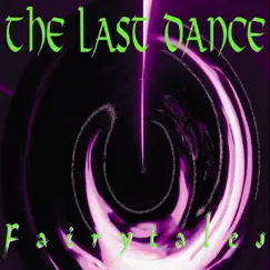 Fairytales by The Last Dance album reviews, ratings, credits