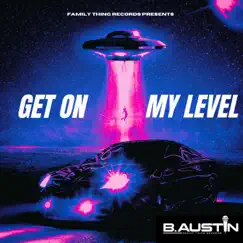 Get On My Level - Single by B. Austin album reviews, ratings, credits