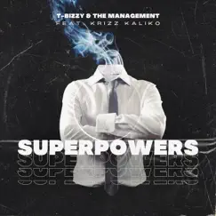 Superpowers (feat. Krizz Kaliko) - Single by T-Bizzy & The Management album reviews, ratings, credits