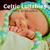 Celtic Lullabies for Baby Relaxation album lyrics, reviews, download