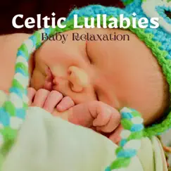 Celtic Lullabies for Baby Relaxation by World Pregnant Music, Celtic Spirit & Celtic Music for Babies album reviews, ratings, credits