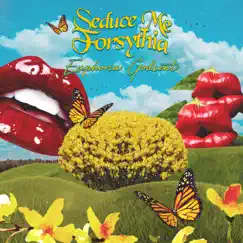 Seduce Me Forsythia - Single by Euphoria Godsent album reviews, ratings, credits