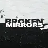 Broken Mirrors album lyrics, reviews, download