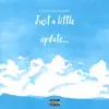 Just a Little Update... - Single album lyrics, reviews, download