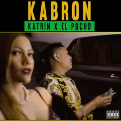 Kabron (feat. El Pocho) - Single by Katrin album reviews, ratings, credits