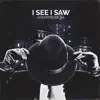 I See I Saw - Single album lyrics, reviews, download