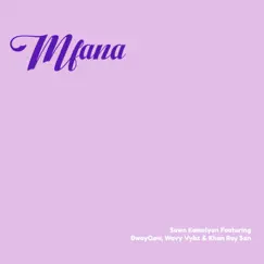 Mfana (feat. BwoyQew, Wavyvybz & Khan Ray SZN) - Single by Sawn Kamelyon album reviews, ratings, credits