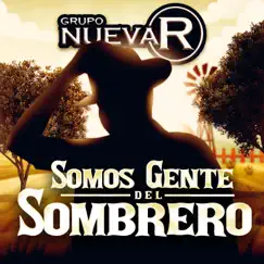 Somos Gente Del Sombrero - Single by Grupo Nueva R album reviews, ratings, credits
