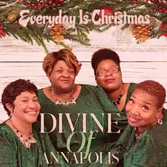 Everyday Is Christmas - Single by Divine of Annapolis album reviews, ratings, credits
