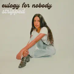 Eulogy for Nobody (Stripped) Song Lyrics