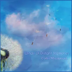 Winds of Distant Memories - Single by Curtis Macdonald album reviews, ratings, credits