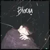 BLOOM - EP album lyrics, reviews, download