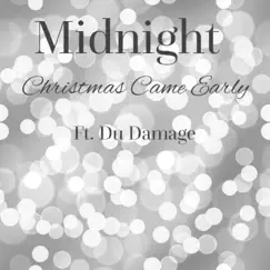 Christmas Came Early (feat. Du Damage) - Single by Midnight album reviews, ratings, credits