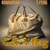 Get a Bag (feat. T-Ferg) - Single album lyrics, reviews, download