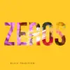 Zeros - Single album lyrics, reviews, download