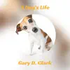 A Dog's Life - Single album lyrics, reviews, download