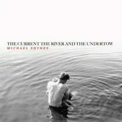The Current the River and the Undertow Song Lyrics