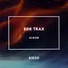 Bdr Trax album lyrics, reviews, download