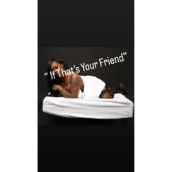 If Thats Your Friend (feat. Whitney Skyye) - Single by Alleyb album reviews, ratings, credits