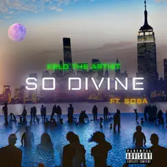 So divine (feat. Sosv) - Single by Kelo the Artist album reviews, ratings, credits