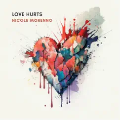 Love Hurts - Single by Nicole Morenno album reviews, ratings, credits