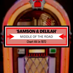 Samson and Delilah - Single by Middle of the Road album reviews, ratings, credits
