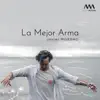 La Mejor Arma (feat. Mowat & Sebastián Errázuriz) - Single album lyrics, reviews, download