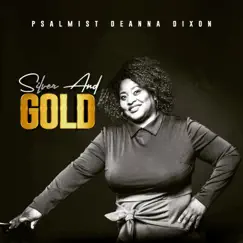 SILVER and GOLD (JESUS CAN) (feat. FLUTIST ALANA RICE) - Single by PSALMIST DEANNA DIXON album reviews, ratings, credits