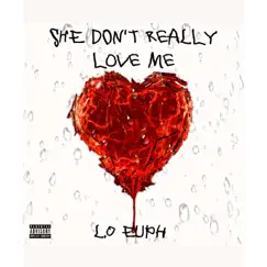 She Don't Really Love Me - Single by L.O Euph album reviews, ratings, credits
