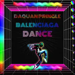 Balenciaga Dance - Single by Daquan Pringle album reviews, ratings, credits