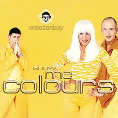 Show Me Colours (Big Club Mix) Song Lyrics