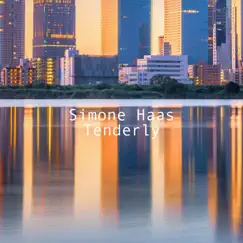 Tenderly - Single by Simone Haas album reviews, ratings, credits