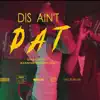 Dis Ain't Dat - Single album lyrics, reviews, download