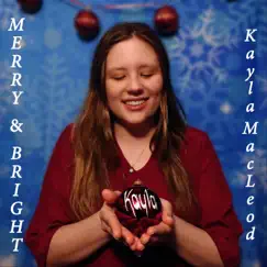 Merry & Bright - Single by Kayla MacLeod album reviews, ratings, credits