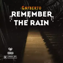 Remember the Rain - Single by Gnfberto album reviews, ratings, credits