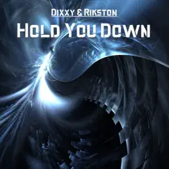 Hold You Down - Single by Dixxy & Rikston album reviews, ratings, credits