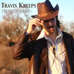 Never Enough - Single by Travis Creeps album reviews, ratings, credits